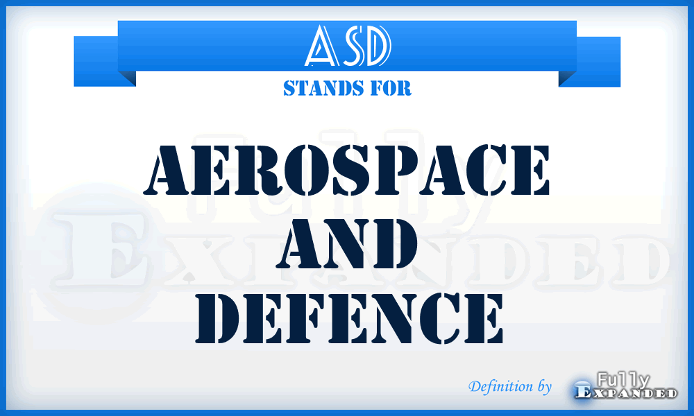 ASD - Aerospace and Defence