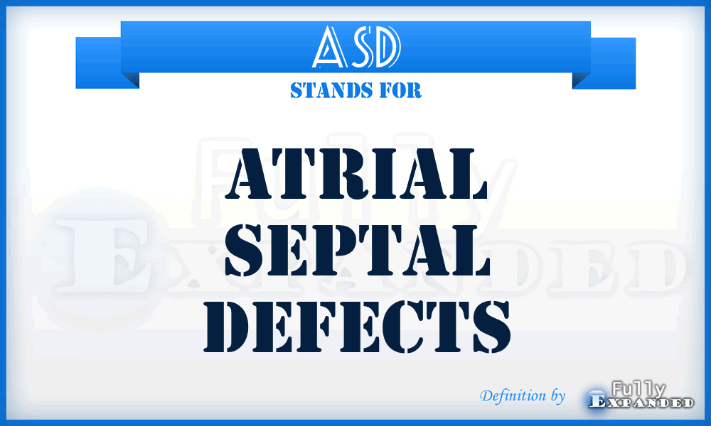 ASD - Atrial Septal Defects