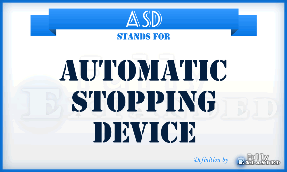 ASD - Automatic Stopping Device