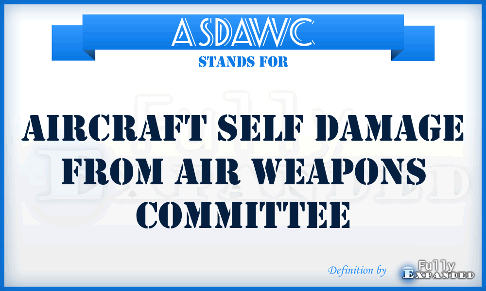 ASDAWC - Aircraft Self Damage from Air Weapons Committee