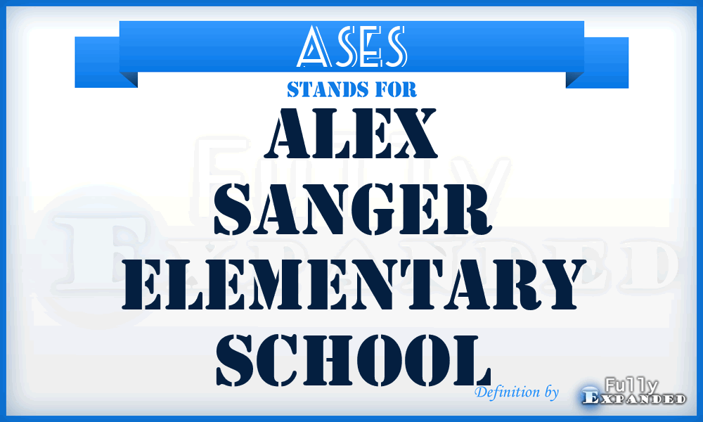 ASES - Alex Sanger Elementary School