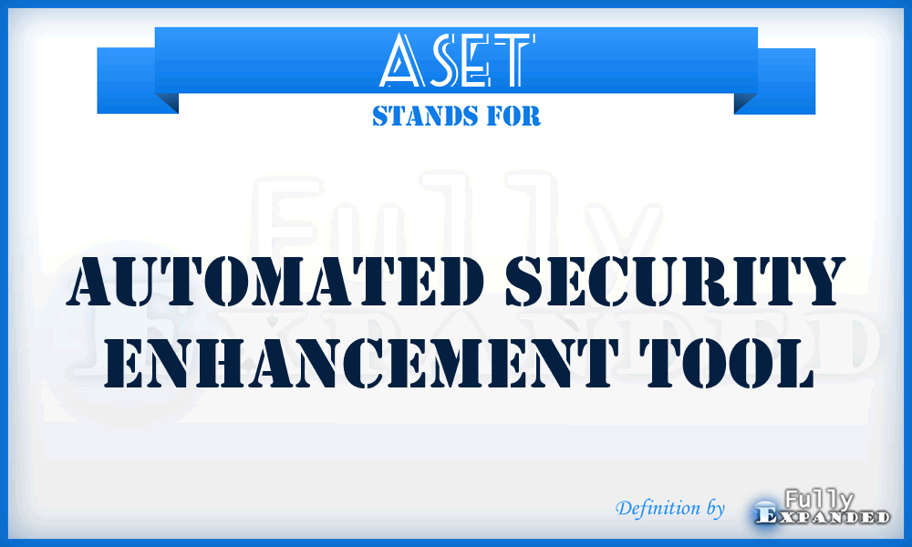 ASET - Automated Security Enhancement Tool