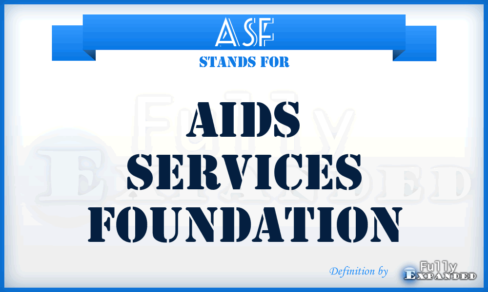ASF - AIDS Services Foundation