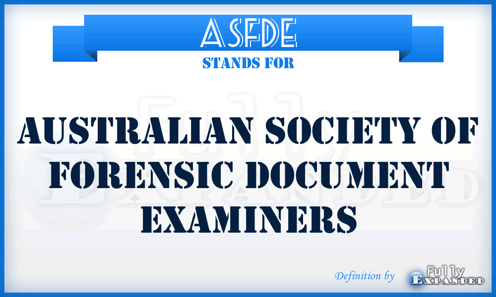 ASFDE - Australian Society of Forensic Document Examiners