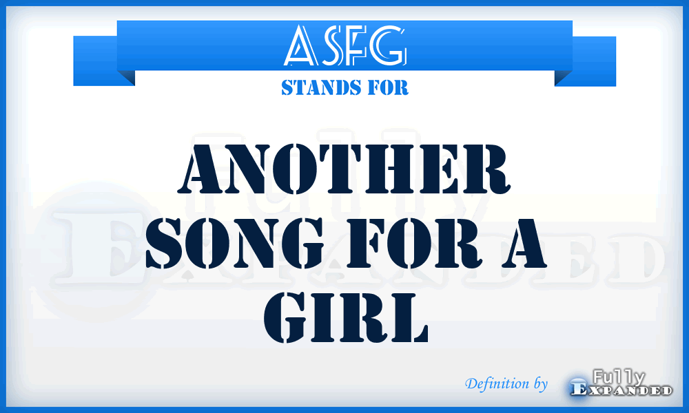 ASFG - Another Song For A Girl