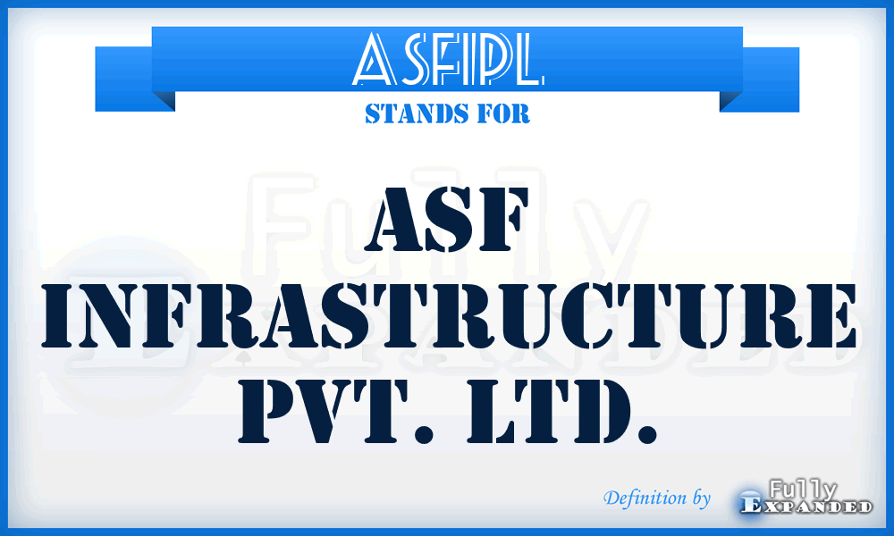 ASFIPL - ASF Infrastructure Pvt. Ltd.