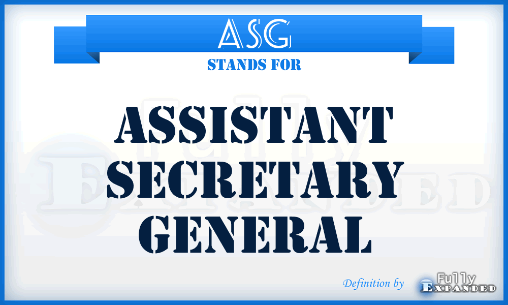 ASG - Assistant Secretary General
