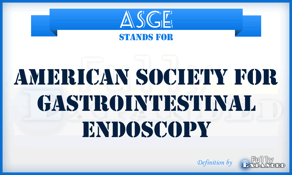 ASGE - American Society for Gastrointestinal Endoscopy