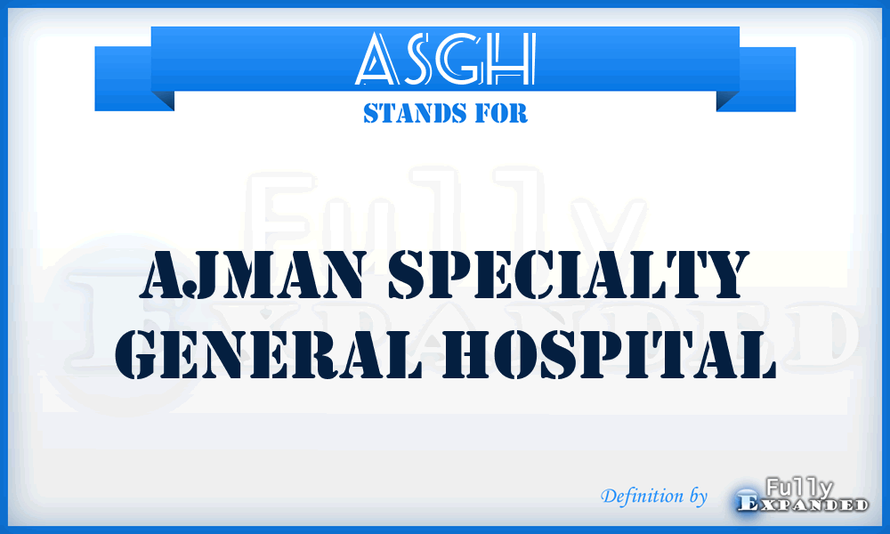 ASGH - Ajman Specialty General Hospital