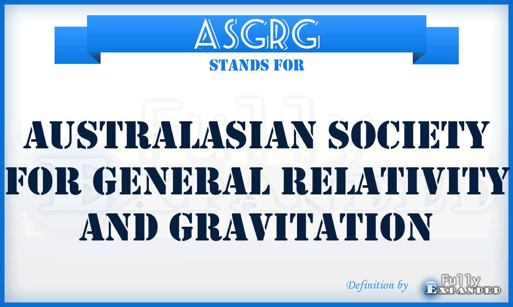 ASGRG - Australasian Society for General Relativity and Gravitation