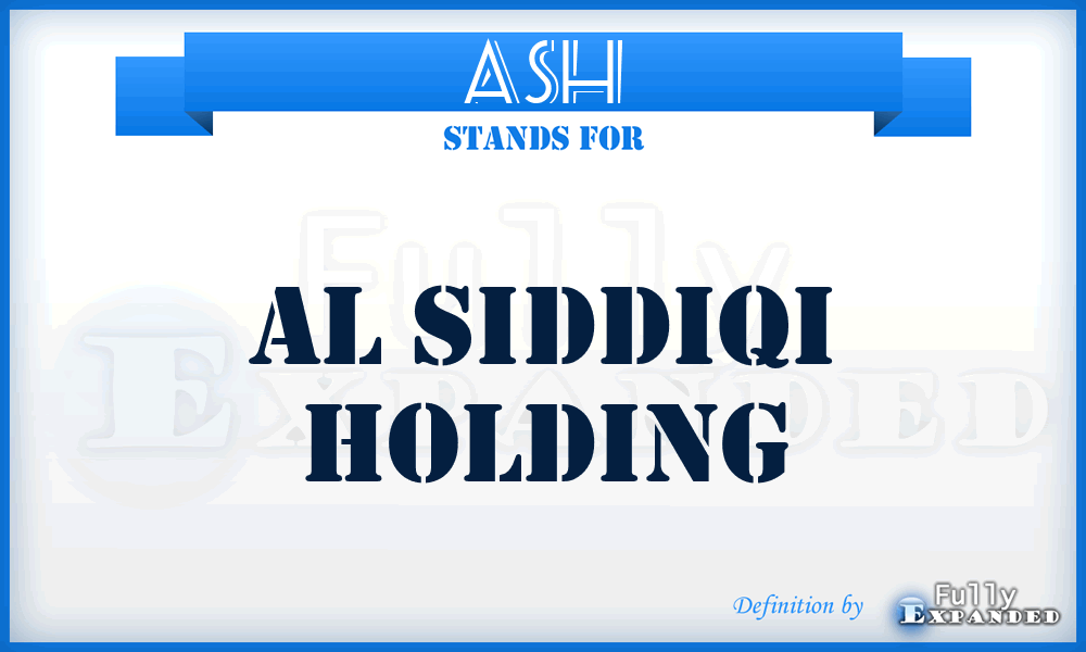 ASH - Al Siddiqi Holding