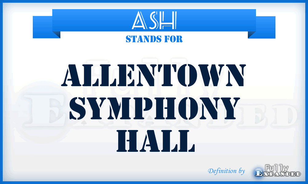 ASH - Allentown Symphony Hall