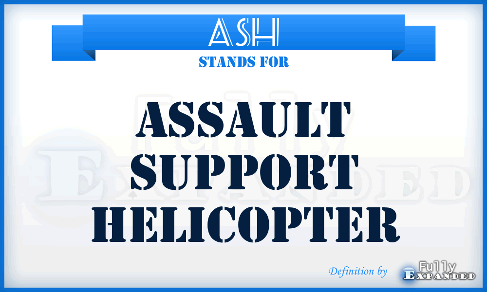 ASH - Assault Support Helicopter