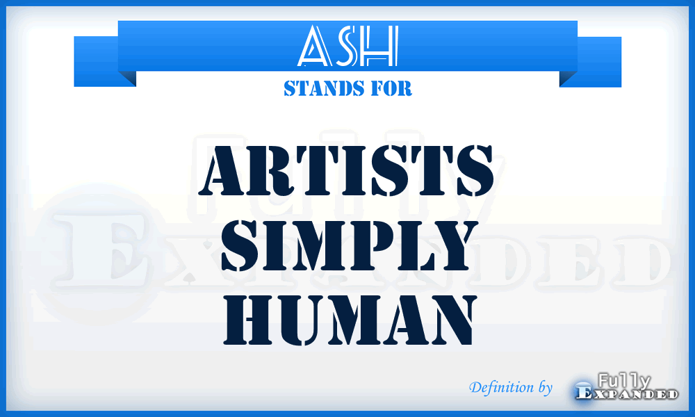 ASH - Artists Simply Human