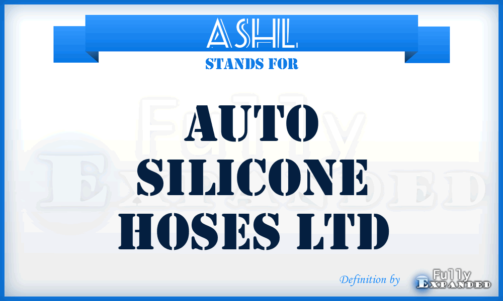 ASHL - Auto Silicone Hoses Ltd