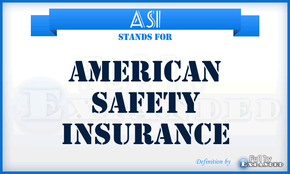 ASI - American Safety Insurance