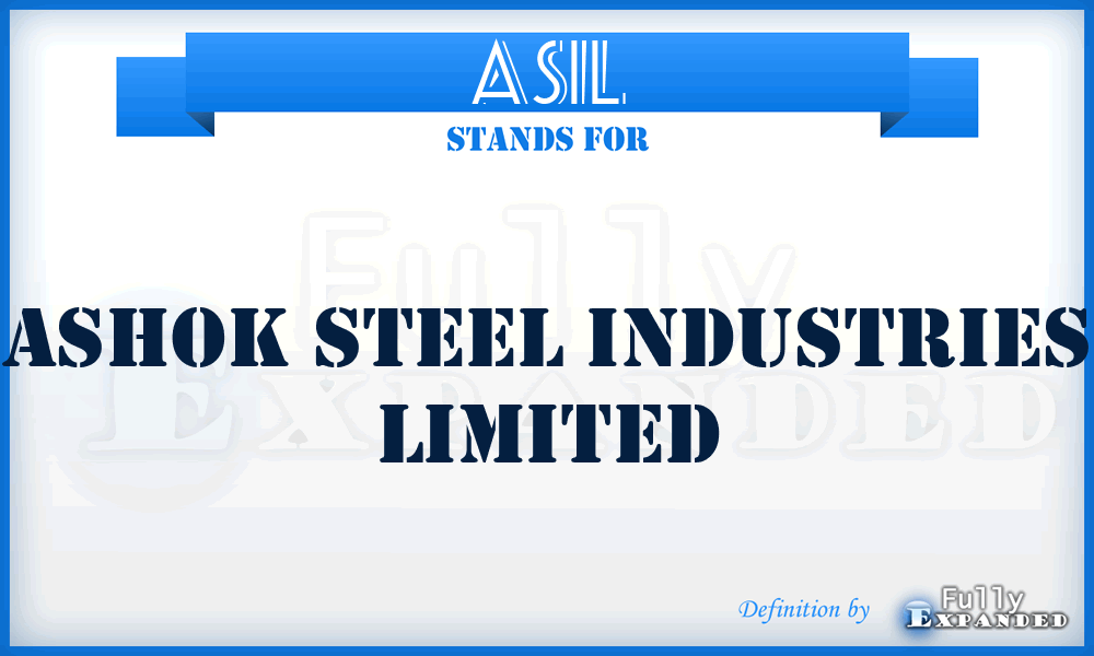 ASIL - Ashok Steel Industries Limited