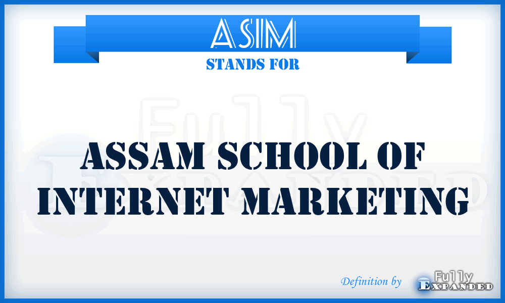 ASIM - Assam School of Internet Marketing