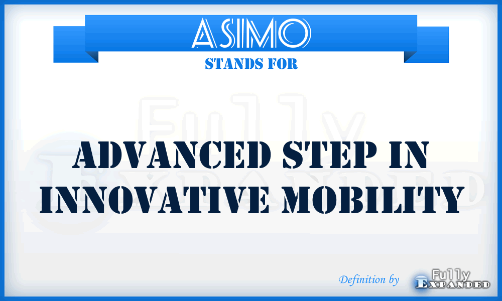 ASIMO - Advanced Step in Innovative Mobility