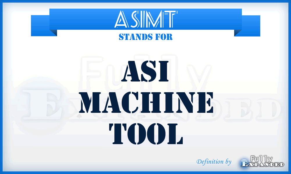 ASIMT - ASI Machine Tool