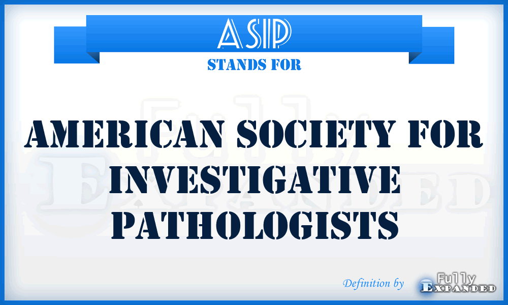 ASIP - American Society for Investigative Pathologists