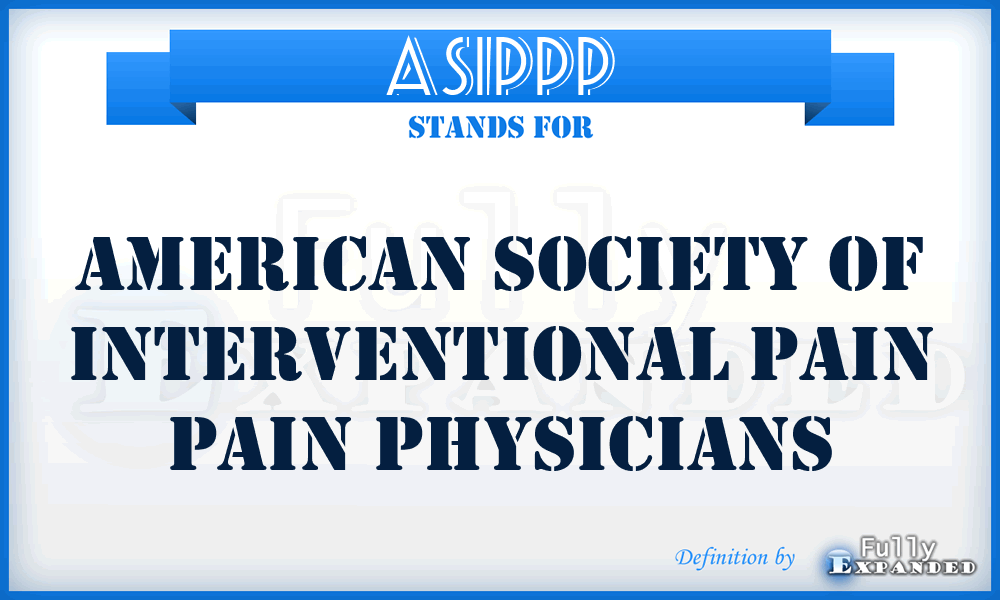 ASIPPP - American Society of Interventional Pain Pain Physicians