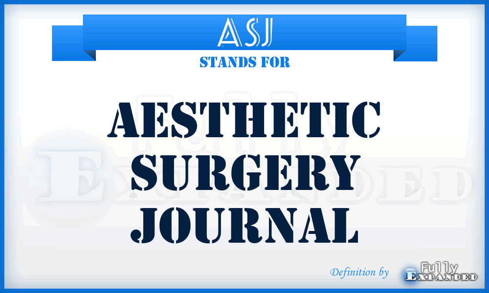 ASJ - Aesthetic Surgery Journal