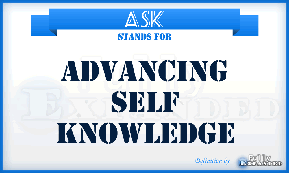 ASK - Advancing Self Knowledge