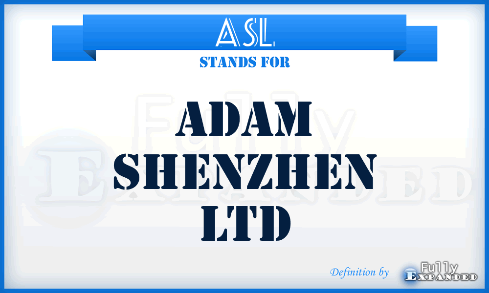 ASL - Adam Shenzhen Ltd