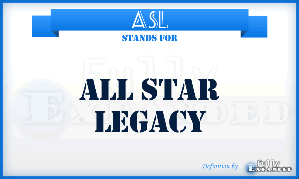 ASL - All Star Legacy