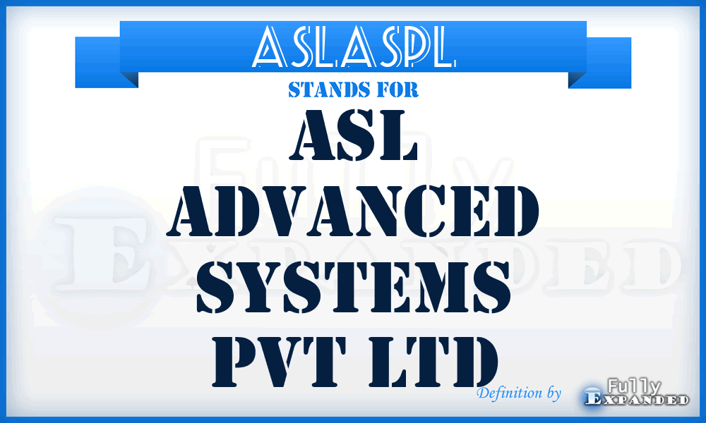 ASLASPL - ASL Advanced Systems Pvt Ltd