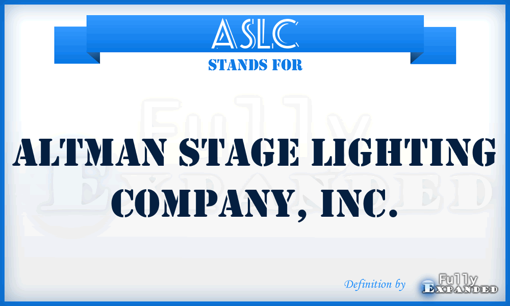 ASLC - Altman Stage Lighting Company, Inc.