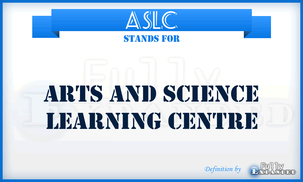 ASLC - Arts And Science Learning Centre