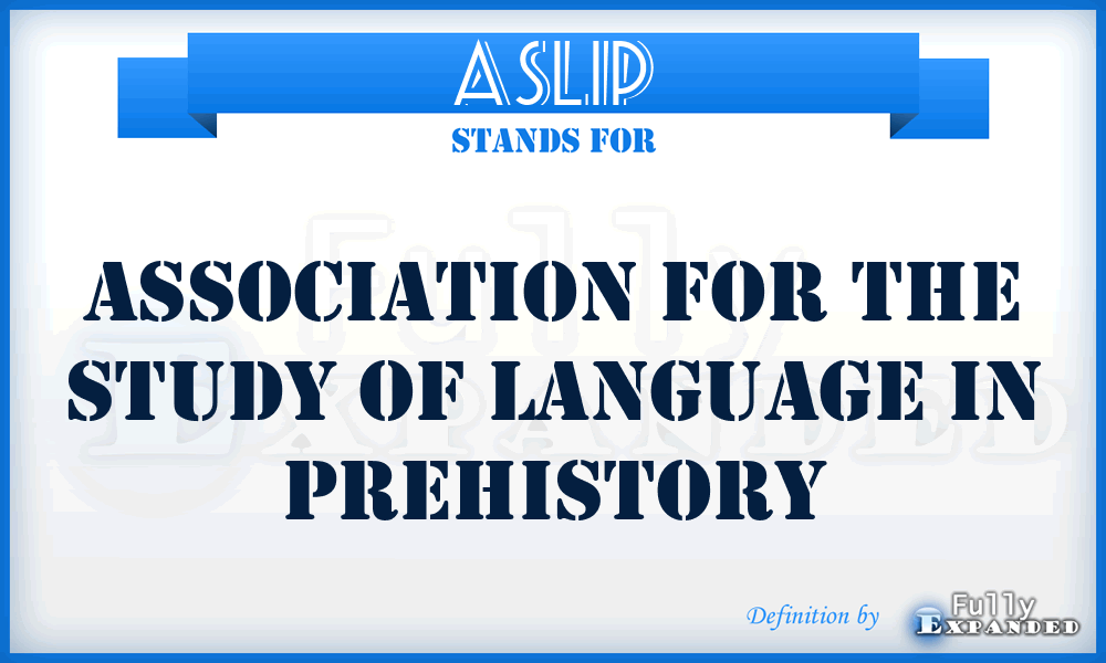 ASLIP - Association for the Study of Language in Prehistory