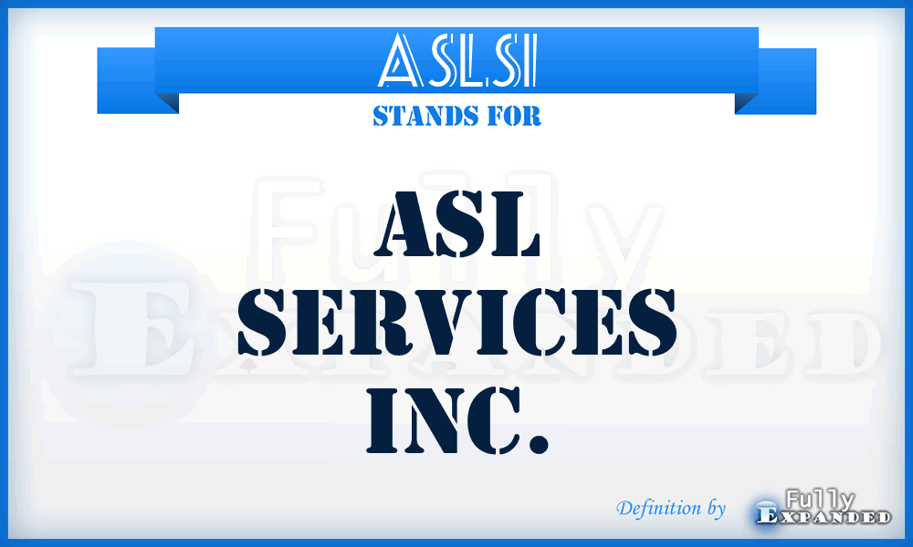 ASLSI - ASL Services Inc.