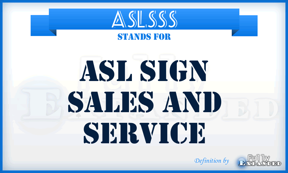 ASLSSS - ASL Sign Sales and Service