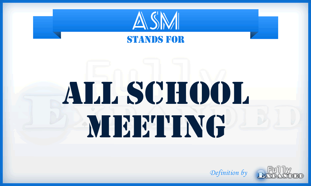 ASM - All School Meeting