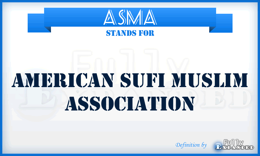 ASMA - American Sufi Muslim Association