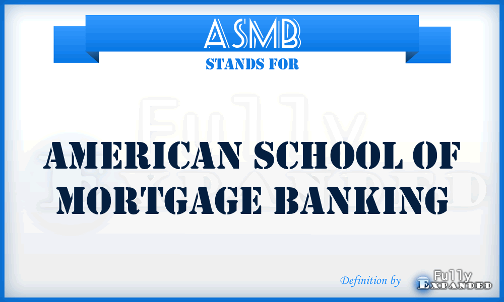 ASMB - American School of Mortgage Banking