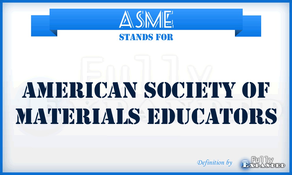 ASME - American Society Of Materials Educators