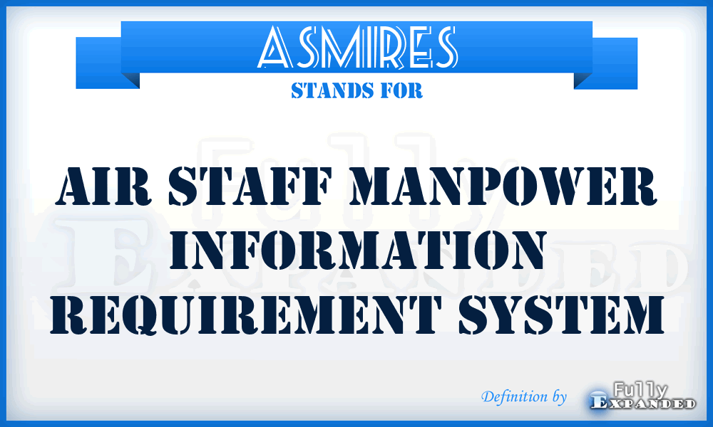 ASMIRES - Air Staff Manpower Information Requirement System