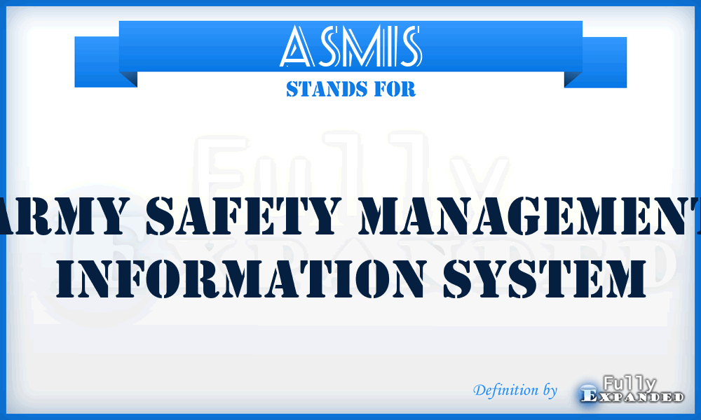 ASMIS - Army Safety Management Information System