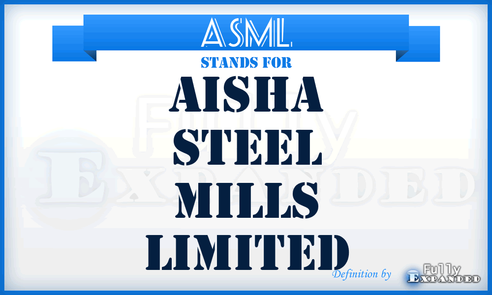 ASML - Aisha Steel Mills Limited