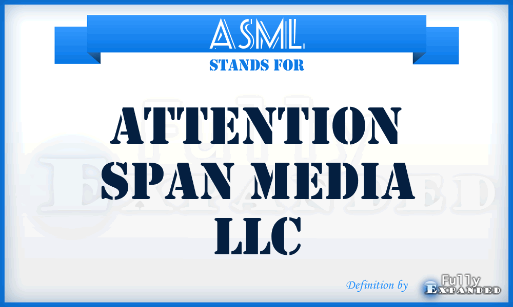 ASML - Attention Span Media LLC