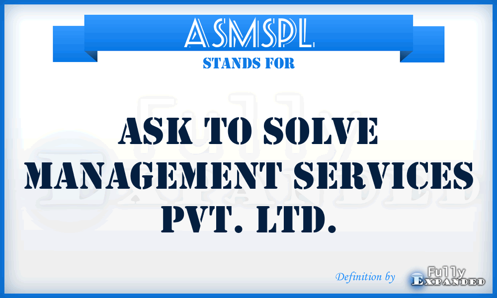 ASMSPL - Ask to Solve Management Services Pvt. Ltd.