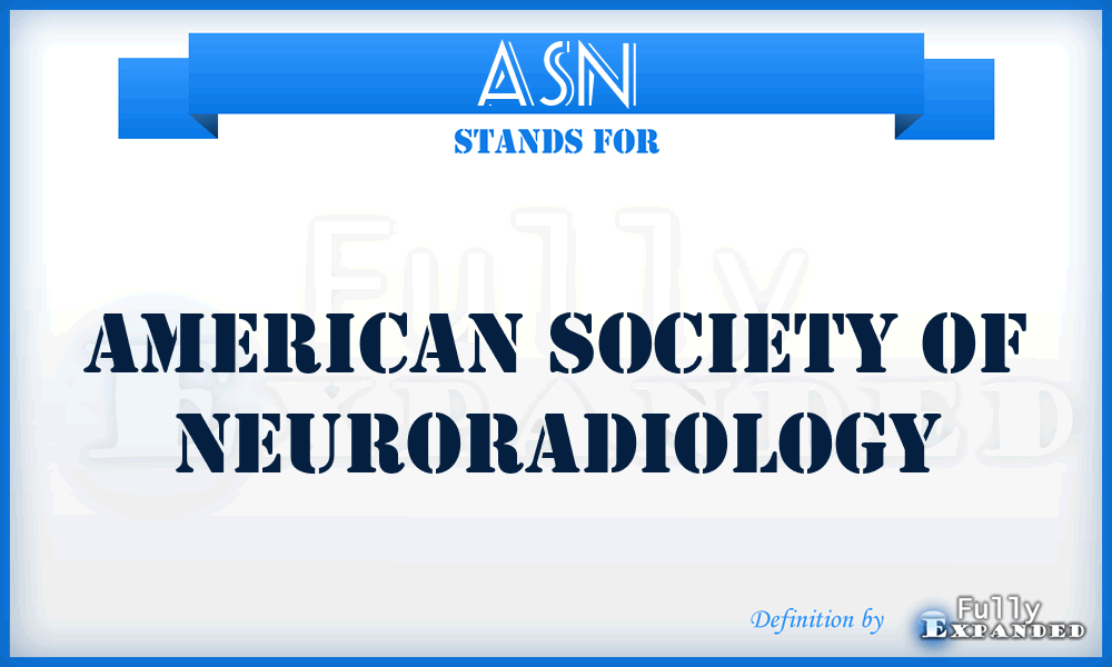 ASN - American Society of Neuroradiology
