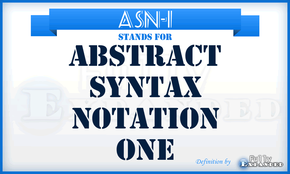 ASN-1 - Abstract Syntax Notation One