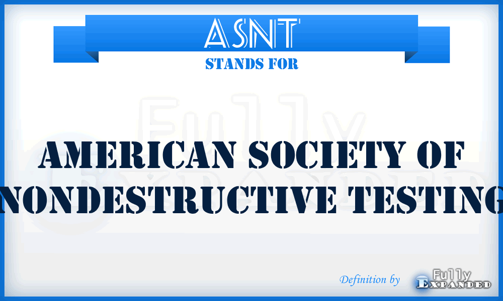 ASNT - American Society of Nondestructive Testing