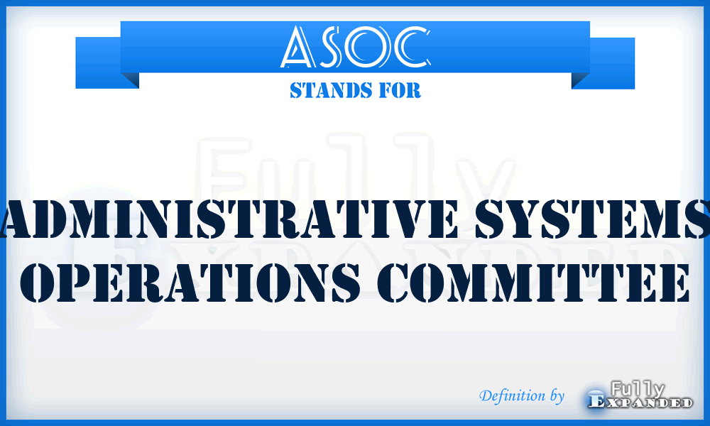 ASOC - Administrative Systems Operations Committee