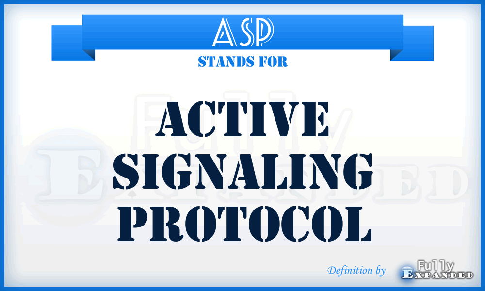 ASP - Active Signaling Protocol